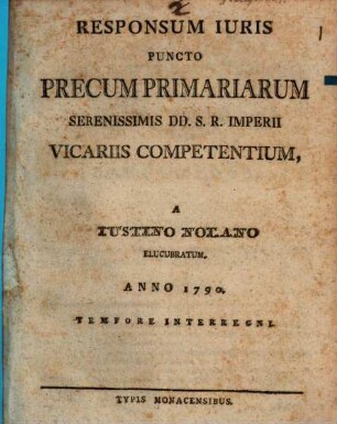 Responsum Iuris Puncto Precum Primariarum Serenissimis DD. S.R. Imperii Vicariis Competentium