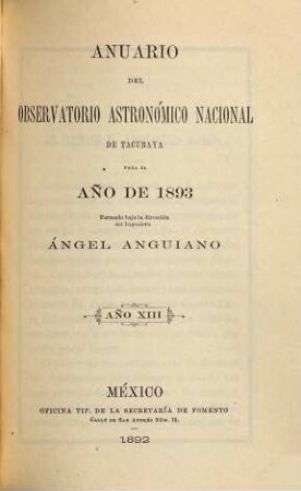 Anuario del Observatorio Astronómico Nacional : para el año de .... 13. 1893