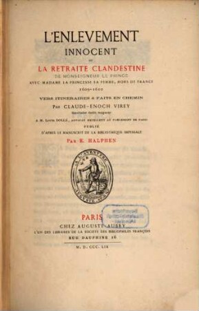 L' enlevement innocent ou la retraite clandestine de Monseigneur le Prince avec Madame la Princesse sa femme, hors de France : 1609 - 1610