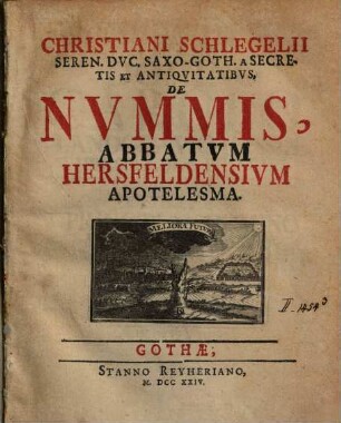 Christiani Schlegelii de nummis abbatum Hersfeldensium apotelesma