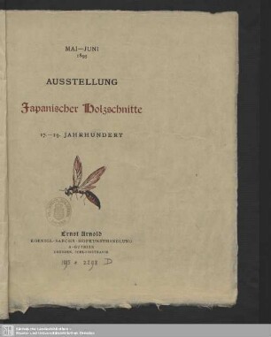 Der japanische Holzschnitt : Ausstellung im Kunstsalon von Ernst Arnold; [Mai - Juni 1895, Ausstellung Japanischer Holzschnitte, 17. - 19. Jahrhundert]