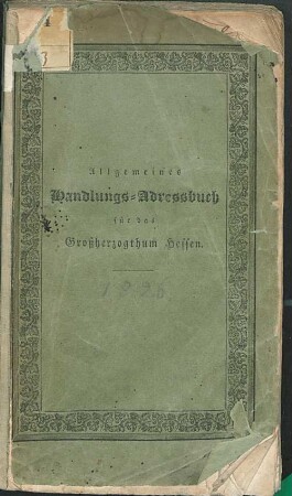 Allgemeines Handlungs-Adressbuch für das Großherzogthum Hessen