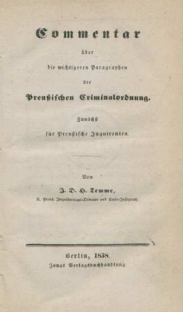 Commentar über die wichtigeren Paragraphen der Preußischen Criminalordnung : Zunächst für Preußische Inquirenten