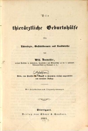 Die thierärztliche Geburtshülfe : für Thierärzte, Gestütsbeamte und Landwirthe