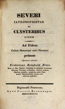 Severi Iatrosophistae de clysteribus liber, ad fidem codicis manuscripti unici Florentini primum Graece editus : dissertatio medica