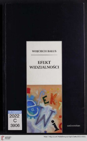 Efekt widzialności : o swoistości widzenia obrazów, granicach ich odczytywania i antropologicznych aspektach sztuki