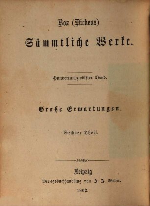 Boz sämmtliche Werke, 112. Grosse Erwartungen ; 6