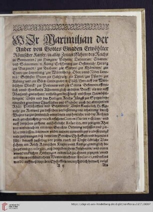 Wir Maximilian der Ander von Gottes Gnaden Erwöhlter Römischer Kayser / zu allen Zeitten Mehrer des Reichs in Germanien [...]