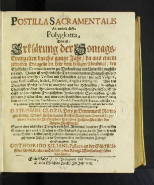 Postilla Sacramentalis Ab amicis dicta Polyglotta, Das ist: Erklärung der Sontags-Evangelien durchs gantze Jahr/ ...