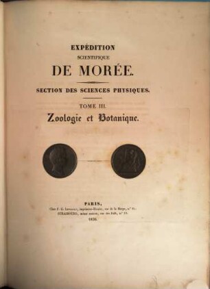 Expédition scientifique de Morée : Section des Sciences physiques, 3,1,1. Zoologie et Botanique. - P. 1. - Zoologie. - Sect. 1. Animaux vertébrés, Mollusques et Polypiers / par Geoffroy St. Hilaire, Deshayes, Bibron et Bory de St. Vincent. - 1832. - 209 S.