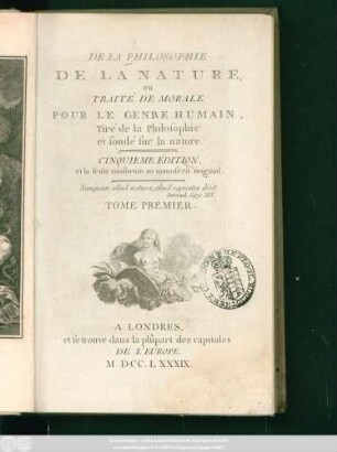 T. 1: De La Philosophie De La Nature, Ou Traité De Morale Pour Le Genre Humain : Tiré de la Philosophie et fondé sur la nature