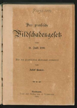 Das preußische Wildschadengesetz vom 11. Juli 1891.