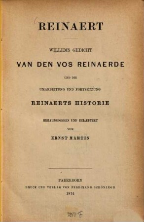 Reinaert : Willems Gedicht Van den Vos Reinaerde und die Umarbeitung und Fortsetzung Reinaerts Historie