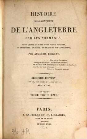 Histoire de la conquête de l'Angleterre par les Normands : de ses causes et de ses suites jusqu'à nos jours, en Angleterre, en Écosse, en Irlande et sur le continent, 3