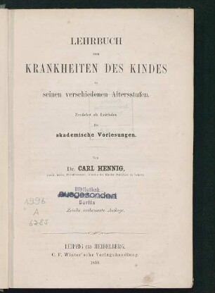 Lehrbuch der Krankheiten des Kindes in seinen verschiedenen Altersstufen : zunächst als Leitfaden für akademische Vorlesungen