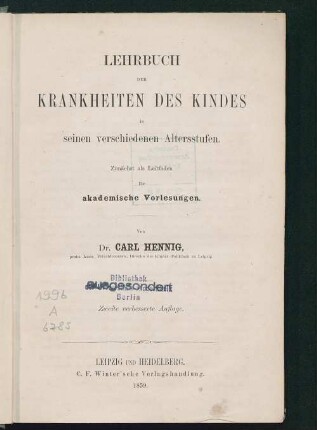 Lehrbuch der Krankheiten des Kindes in seinen verschiedenen Altersstufen : zunächst als Leitfaden für akademische Vorlesungen