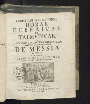 2: Horae hebraicae et talmudicae, in theologiam judaeorum dogmaticam antiquam et orthodoxam de Messia impensae