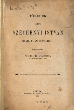 Töredék gróf Széchenyi István kiadatlan irataiból : Közrebocs. Török János