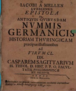 Epistola de antiquis quibusdam nummis germanicis historiam Thuringicam praecipue illustrantibus ad Casp. Sagittarium
