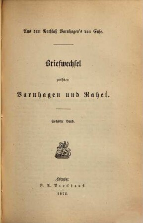Briefwechsel zwischen Varnhagen und Rahel, 6