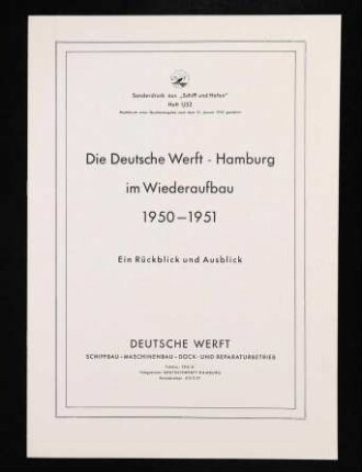 Sonderdruck aus Schiff und Hafen, Heft 1/1952, Die Deutsche Werft - Hamburg im Wiederaufbau 1950 - 1951 - Ein Rückblick und Ausblick