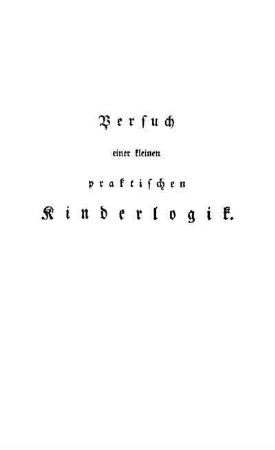 Versuch einer kleinen praktischen Kinderlogik