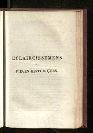 Éclaircissemens et pièces hitoriques.