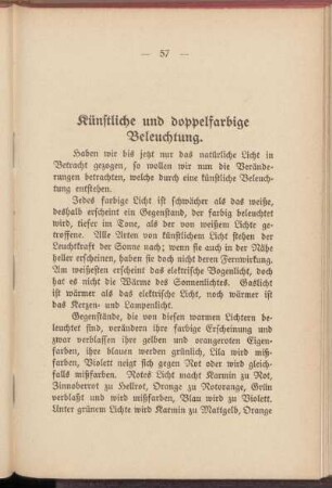 Künstliche und doppelfarbige Beleuchtung.