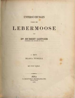 Untersuchungen über die Lebermoose. 1, Blasia pusilla