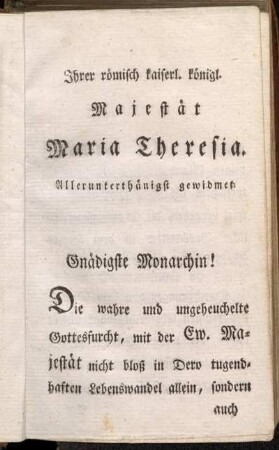 Ihrer römisch kaiserl. königl. Majestät Maria Theresia.