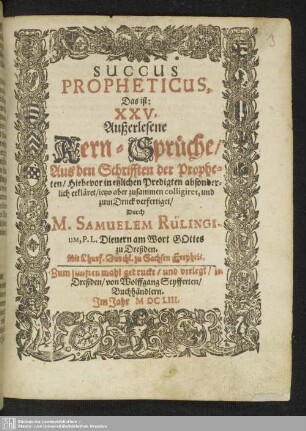 Succus Propheticus, Das ist: XXV. Außerlesene Kern-Sprüche, Aus den Schrifften der Propheten