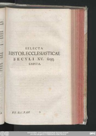 Selecta Histor. Ecclesiasticae Secul. XV. seqq. Capita.
