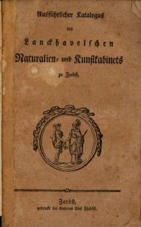 Ausführlicher Katalogus des Lankharelschen Naturalien- und Kunstkabinets