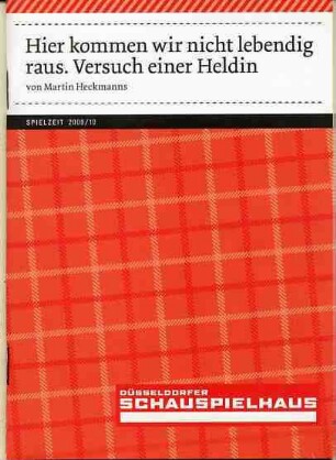 Hier kommen wir nicht lebendig raus, Versuch einer Heldin