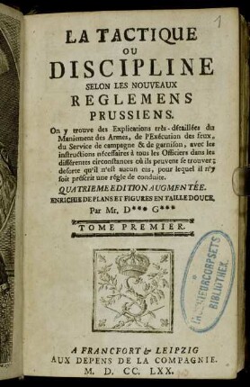 Tome Premier: La Tactique Ou Discipline Selon Les Nouveaux Reglemens Prussiens. Tome Premier