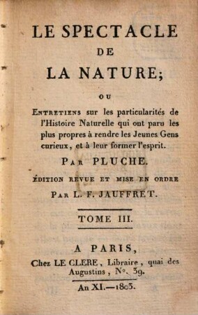 Le Spectacle De La Nature, Ou Entretiens sur les particularités de l'Histoire Naturelle : qui ont paru les plus propres à rendre les Jeunes Gens curieux, et à leur former l'esprit, 3
