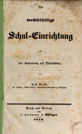 Die wechselseitige Schul-Einrichtung : Und ihre Anwendung auf Würtemberg