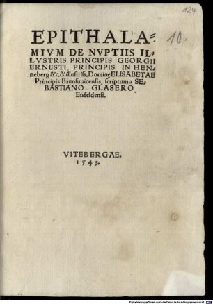 Epithalamium de nuptiis illustris Principis Georgii Ernesti, Principis in Henneberg ... et illustriss. Domin. Elisabetae Principis Brunsvicensis