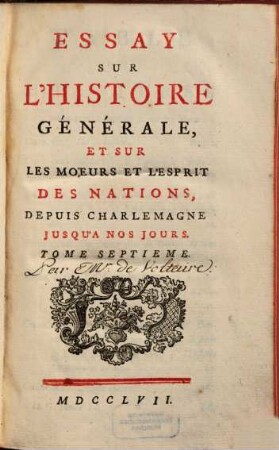 Essay sur l'histoire générale et sur les moeurs et l'esprit des nations : depuis Charlemagne jusqu'à nos jours. 7