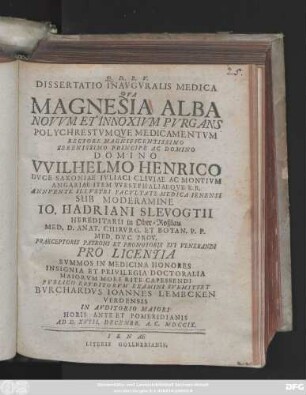 Dissertatio Inavgvralis Medica Qva Magnesia Alba Novvm Et Innoxivm Pvrgans Polychrestvmqve Medicamentvm