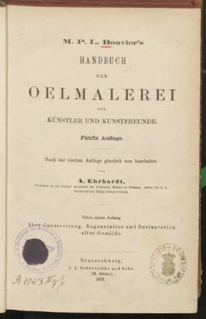 P. L. Bouvier's Handbuch der Oelmalerei für Künstler und Kunstfreunde : nebst einem Anhang über Conservierung, Regeneration und Restauration alter Gemälde