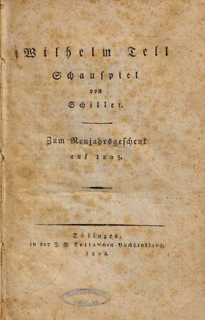 Wilhelm Tell : Schauspiel ; zum Neujahrsgeschenk auf 1805