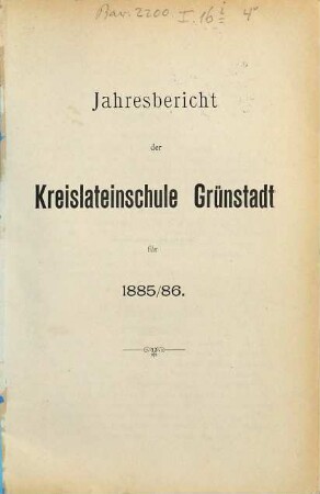 Jahresbericht der Kreislateinschule Grünstadt. 1885/86