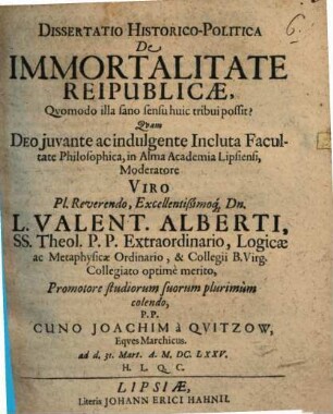 Dissertatio historico-politica de immortalitate reipublicae, quomodo illa sano sensu huic tribui possit?