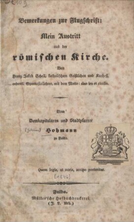 Bemerkungen zur Flugschrift: Mein Austritt aus der römischen Kirche, von Franz Jakob Schell, katholischem Geistlichen und Kurhess. ordentl. Gymnasiallehrer, mit dem Motto: sine ira et studio