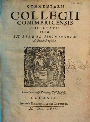 Commentarii Collegii Conimbricensis, Societatis Jesu, In Quatuor Libros De Coelo, Meteorologicos & Parva Naturalia, Aristotelis Stagiritae