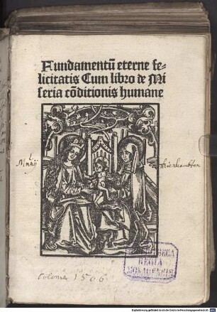 Fundamentu[m] eterne felicitatis : Cum libro de Miseria co[n]ditionis humane