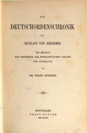 Die Deutschordenschronik des Nicolaus von Jeroschin : ein Beitrag zur Geschichte der mitteldeutschen Sprache und Litteratur
