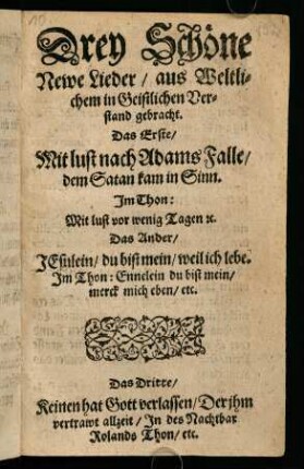 Drey Schöne Newe Lieder, aus Weltlichem in Geistlichen Verstand gebracht