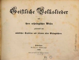 Geistliche Volkslieder mit ihren ursprünglichen Weisen : gesammelt aus mündlicher Tradition und seltenen alten Gesangbüchern